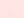 Soft Pink